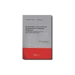 En las Fronteras Entre el Derecho Constitucional y la Filosofia del Derecho "Consideraciones...