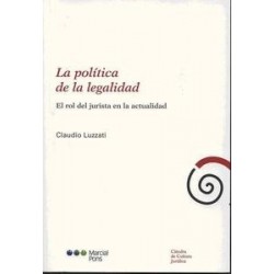 Política de la Legalidad "El Rol del Jurista en la Actualidad"