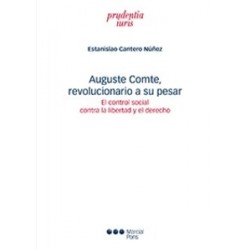 Auguste Comte, Revolucionario a su Pesar "El Control Social contra la Libertad y el Derecho"
