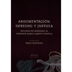 Argumentación, Derecho y Justicia "Estudios en Homenaje al Profesor Mario Alberto Portela"