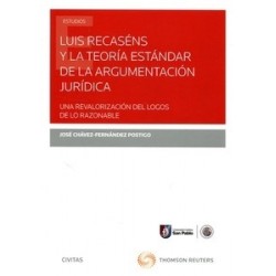 Luis Recaséns y la Teoría Estándar de la Argumentación Jurídica. una Revalorización del Logos de...