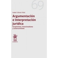 Argumentación e Interpretación Jurídica "Escepticismo, Intencionalismo y Constructivismo"