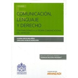 Comunicación, Lenguaje y Derecho "Contribuciones a la Teoría Comunicacional del Derecho"