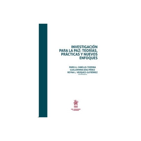 Investigación para la Paz: Teorías, Prácticas y Nuevos Enfoques (Papel + Ebook)