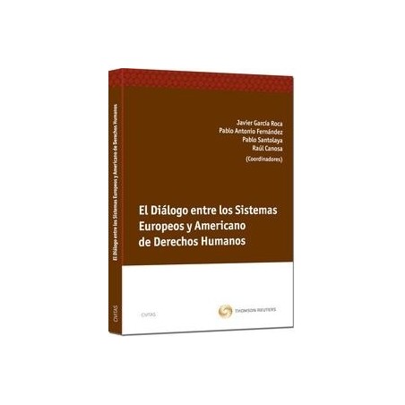 El Diálogo Entre los Sistemas Europeos y Americano de Derechos Humanos