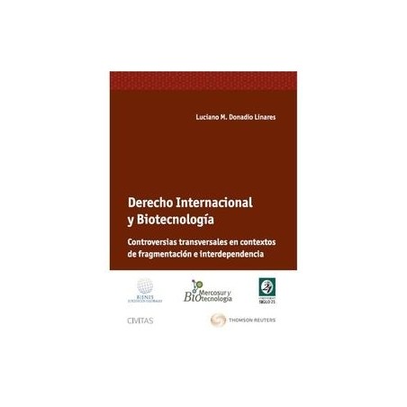 Derecho Internacional y Biotecnología. Controversias Transversales "Contextos de Fragmentación e Interdependencia"