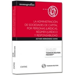La Administración de Sociedades de Capital por Personas Jurídicas. Régimen Jurídico y Responsabilidad. "Duo Papel + Ebook  Prov