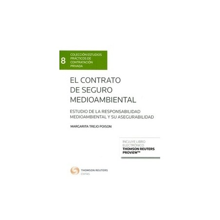 El Contrato de Seguro Medioambiental. Estudio de la Responsabilidad Medioambiental y su Asegurabilidad "(Duo Papel + Ebook )"