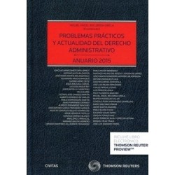 Problemas Prácticos y Actualidad del Derecho Administrativo. Anuario 2015. "(Duo Papel + Ebook )"