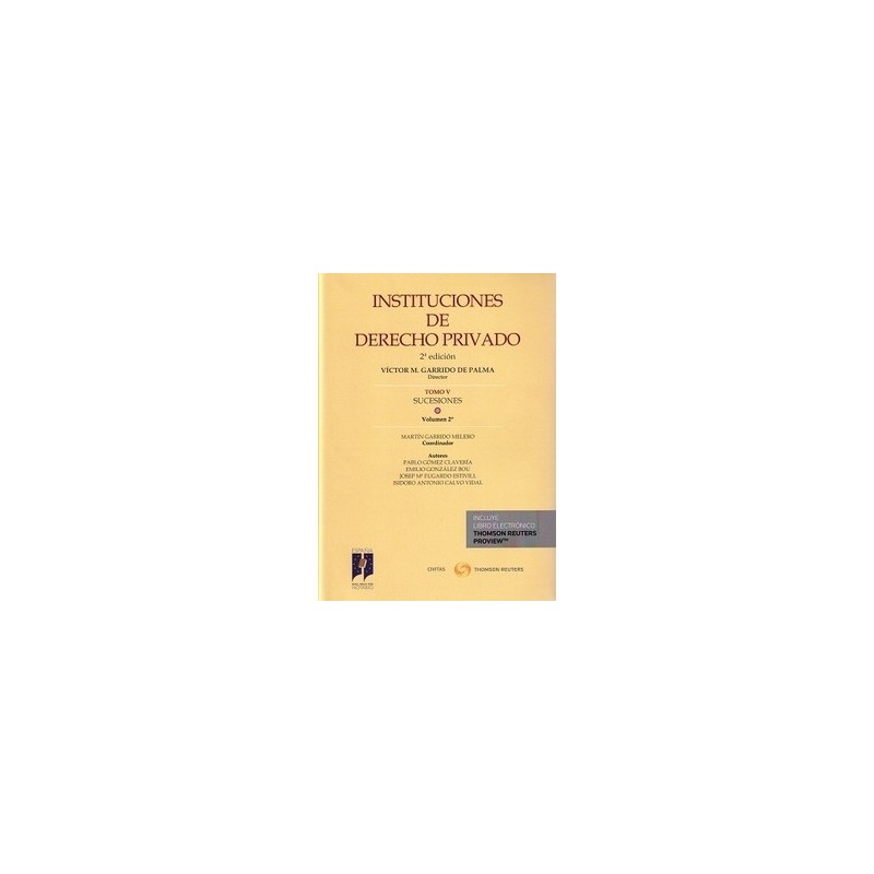 Instituciones de Derecho Privado Tomo 5 Vol.1 "La Sucesión y las Instituciones Ordenadoras de la Misma"