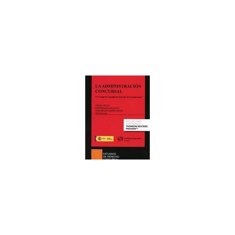 La Administración Concursal VII Congreso Español de Derecho de la Insolvencia "(Duo Papel + Ebook )"