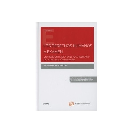 Los Derechos Humanos a Examen. una Revisión Clásica a los 70 Años de la Declaración Universal