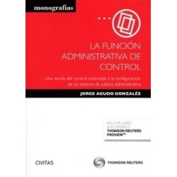 La Función Administrativa de Control "Una Teoría del Control Orientada a la Configuración de un...