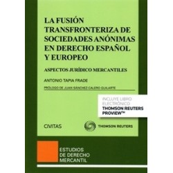 La Fusión Transfronteriza de Sociedades Anónimas en Derecho Español y Europeo "Aspectos Jurídico...