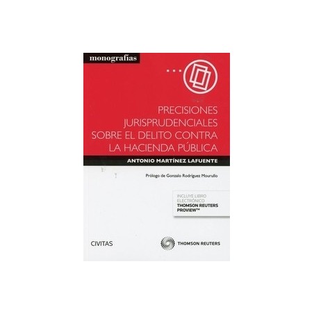 Precisiones jurisprudenciales sobre el delito contra la Hacienda Pública (Papel + Ebook)