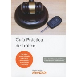 Guía Práctica de Tráfico "Doctrina, Jurisprudencia, Preguntas con Respuesta, Formularios y...