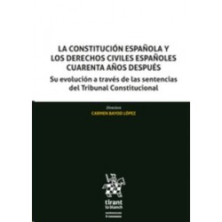 La Constitución Española y los Derechos Civiles Españoles Cuarenta Años Después "Su Evolución a Través de las Sentencias del Tr
