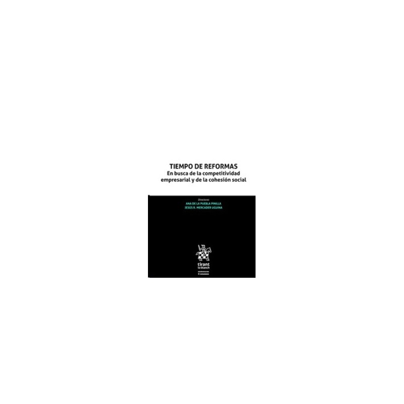 Tiempo de Reformas "En Busca de la Competitividad Empresarial y de la Cohesión Social (Papel + Ebook)"