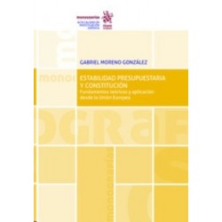 Estabilidad Presupuestaria y Constitución "Fundamentos Teóricos y Aplicación desde la Unión Europea"