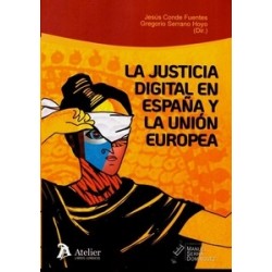 Justicia Digital en España y la Unión Europea: Situación Actual y Perspectivas de Futuro