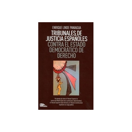 Tribunales de Justicia españoles contra el Estado democrático de Derecho