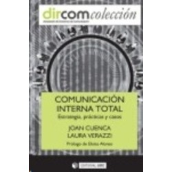 Comunicacion Interna Total. Estrategia, Prácticas y Casos
