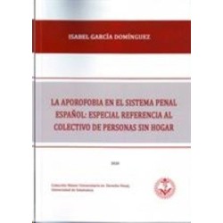 La Aporofobia en el Sistema Penal Español: Especial Referencia al Colectivo de Personas sin Hogar