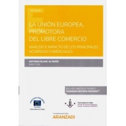La Unión Europea, Promotora del Libre Comercio "Análisis e Impacto de los Principales Acuerdos Comerciales (Papel + Ebook)"