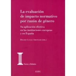 Evaluación de Impacto Normativo por Razón de Género "Su Aplicación Efectiva en las Instituciones Europeas y en España"