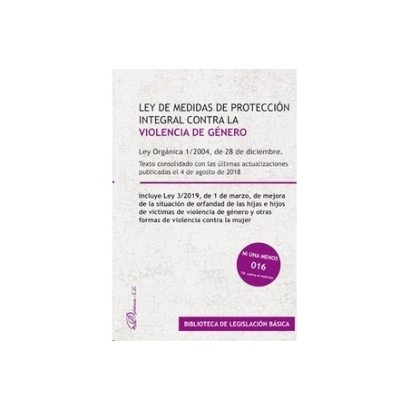Ley Orgánica 1/2004, de 28 de Diciembre, de Medidas de Protección Integral contra la Violencia de Género "Texto Consolidado con