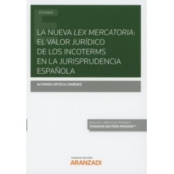La Nueva Lex Mercatoria: el Valor Jurídico de los Incoterms en la Jurisprudencia Española (Papel...