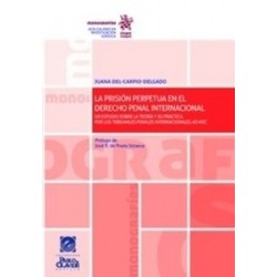 La Prisión Perpetua en el Derecho Penal Internacional "Un Estudio sobre la Teoría y su Práctica...