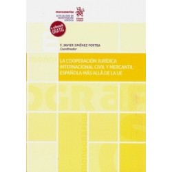 La Cooperación Jurídica Internacional Civil y Mercantil Española más Allá de la Ue (Papel + Ebook)