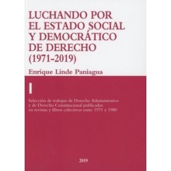 Luchando por el Estado Social y Democrático de Derecho Tomo I (1971-1980) "Selección de Trabajos...