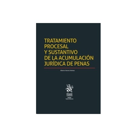 Tratamiento Procesal y Sustantivo de la Acumulación Jurídica de Penas (Papel + Ebook)