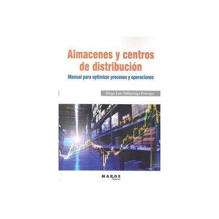 Almacenes y Centros de Distribucion "Manual para Optimizar Procesos y Operaciones"