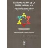 La Transmisión de la Empresa Familiar: Claves Jurídicas para su Éxito "Propuestas de Reforma Legislativa (Papel + Ebook)"