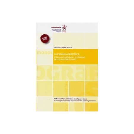 La España Asimétrica "Estado Autonómico y Pluralidad de Legislaciones Civiles (Papel + Ebook)"