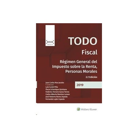 Todo Fiscal. Régimen General del Impuesto sobre la Renta, Personas Morales "México"