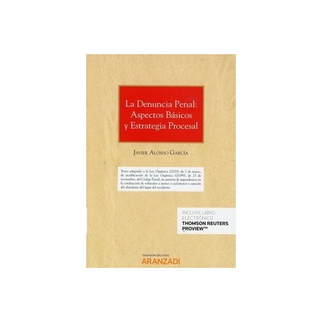 La denuncia penal: aspectos básicos y estrategia procesal (Papel + Ebook)