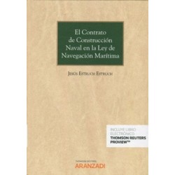 El Contrato de Construcción Naval en la Ley de Navegación Marítima (Papel + Ebook)