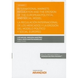 International markets regulation and the erosion of the european political and social model "La regulación internacional de los