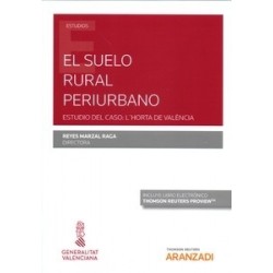 El suelo rural periurbano "Estudio del caso: L horta de València (Papel + Ebook)"