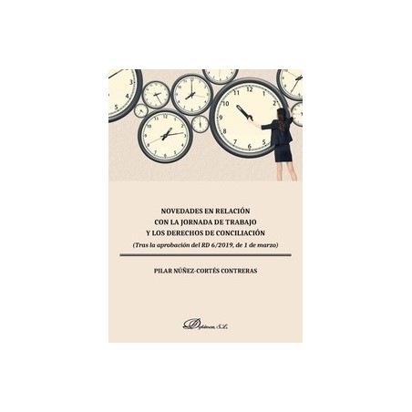 Novedades en relación con la jornada de trabajo y los derechos de conciliación "Tras la aprobación del RD 6/2019, de 1 de marzo