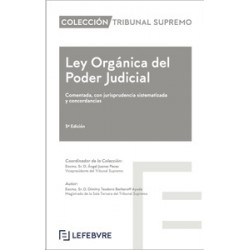 Ley Orgánica del Poder Judicial "Comentada, con Jurisprudencia Sistematizada y Concordancias"