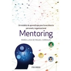 Mentoring "Un modelo de aprendizaje para la excelencia personal y organizacional"