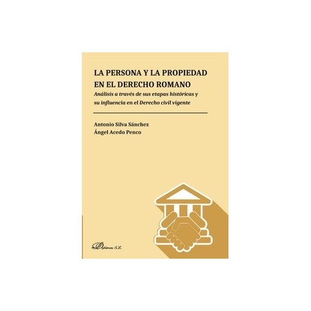 La Persona y la Propiedad en el Derecho Romano "Análisis a Través de sus Etapas Históricas y su Influencia en el Derecho Civil 