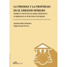 La Persona y la Propiedad en el Derecho Romano "Análisis a Través de sus Etapas Históricas y su Influencia en el Derecho Civil 