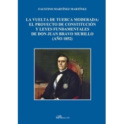 La Vuelta de Tuerca Moderada: el Proyecto de Constitución y Leyes Fundamentales de Don Juan Bravo...