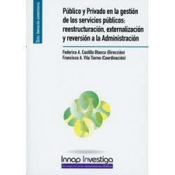Público y Privado en la Gestión de los Servicios Públicos "Reestructuración, Externalización y...